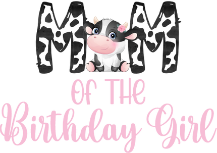 (s361-3) Mom of the Birthday Girl Cow Family Custom Text
