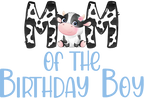 (s361-3) Mom of the Birthday Boy Cow Family Custom Text