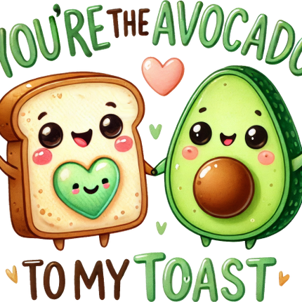 (s368-4-A) You're the Avocado To My Toast