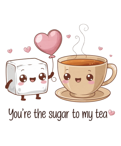 (s368-4) You're the Sugar to My Tea