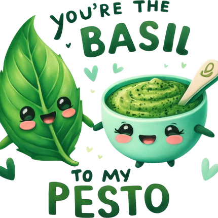 (s368-4) You're the Basil to My Pesto