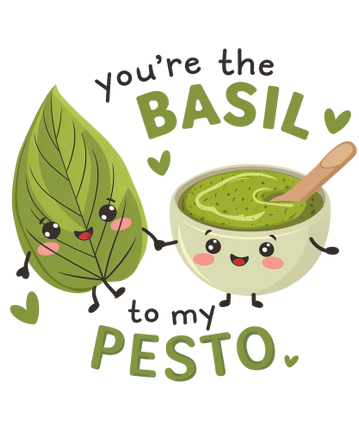 (s368-4) You're the Basil to My Pesto