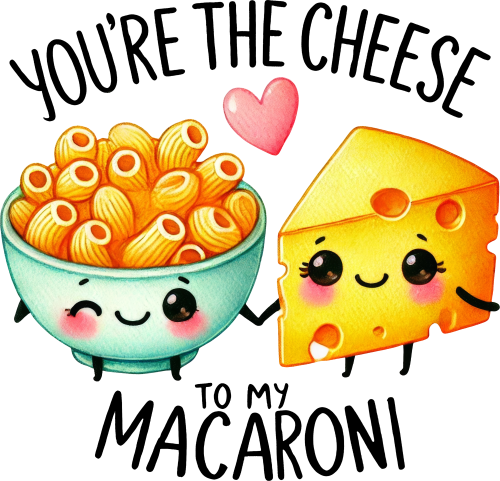 (s368-4) You're the Cheese to My Macroni