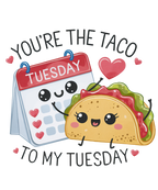 (s368-4) You're the Taco to My Tuesday