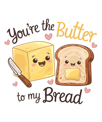 (s368-4) You're the Butter to My Bread