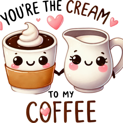 (s368-4-K) You're the Cream to My Coffee