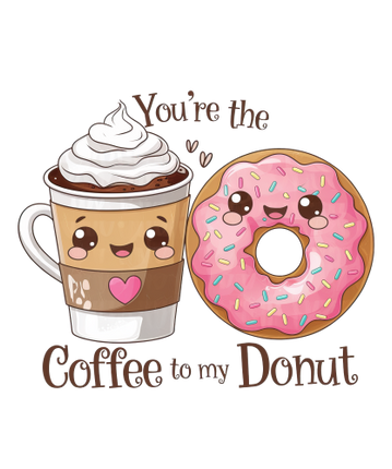 (s368-4) You're the Coffee to My Donut