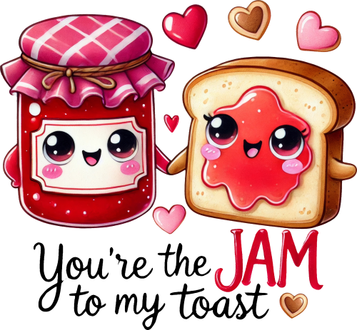 (s368-4-N) You're the Jam to My Toast