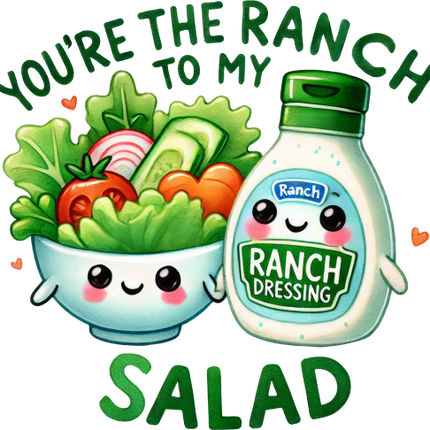 (s368-4-X) You're the Ranch to My Salad