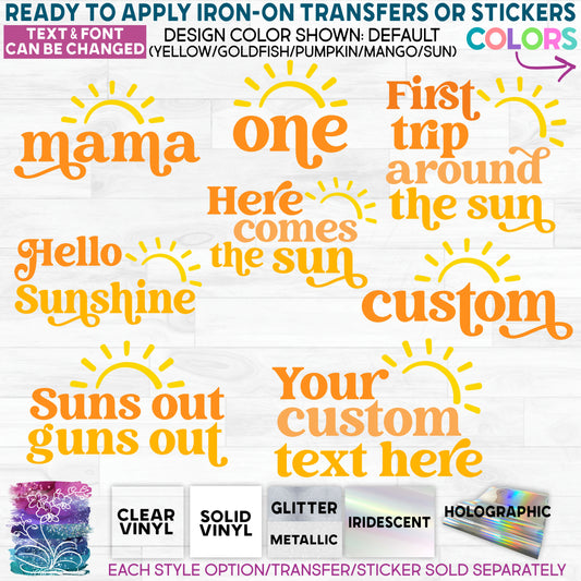 SBS-369-2 First Trip Around the Sun Here Comes the Suns Out Guns Out Mama Sunshine Daddy Made-To-Order Iron-On Transfer or Sticker