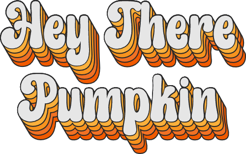 (s385-1) Hey There Pumpkin