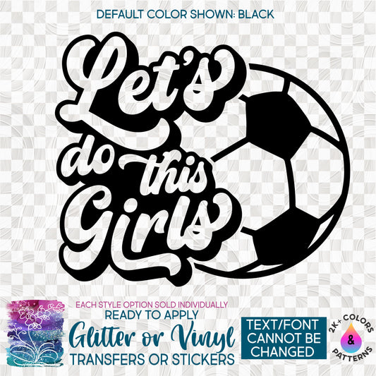 Let's Do This Girls Soccer Made-to-Order Iron-On Transfer or Sticker