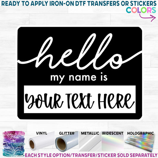 (s393-A) Hello My Name Is Name Tag Custom Text Printed Heat Transfer or Sticker