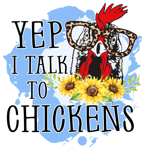 (s003-17C) Yep I Talk to Chickens