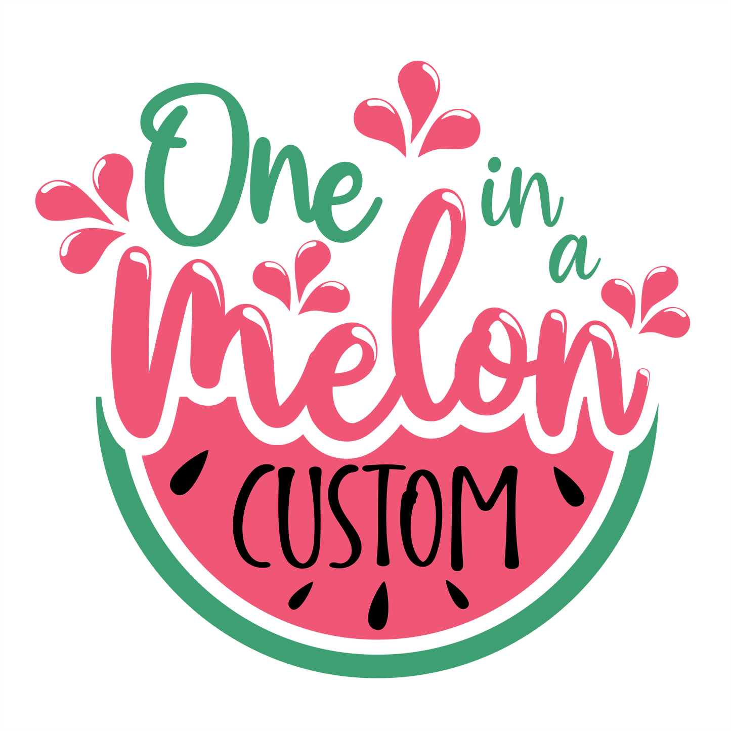 (s004-2C) Pink Watermelon One in a Melon Family Custom Text