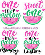 (s004-2F) Pink Watermelon One in a Melon, Sweet OneFamily Custom Text