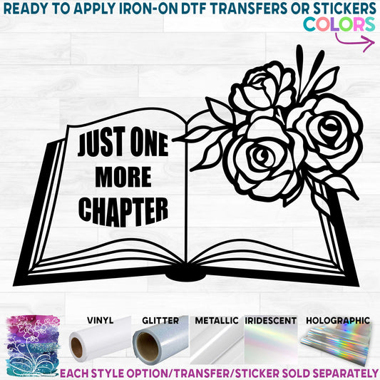 (s406-A) Just One More Chapter Printed Heat Transfer or Sticker