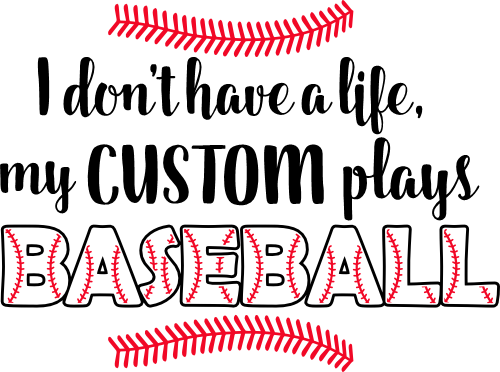 (041-06-1P) I don't have a Life my (custom) plays Baseball