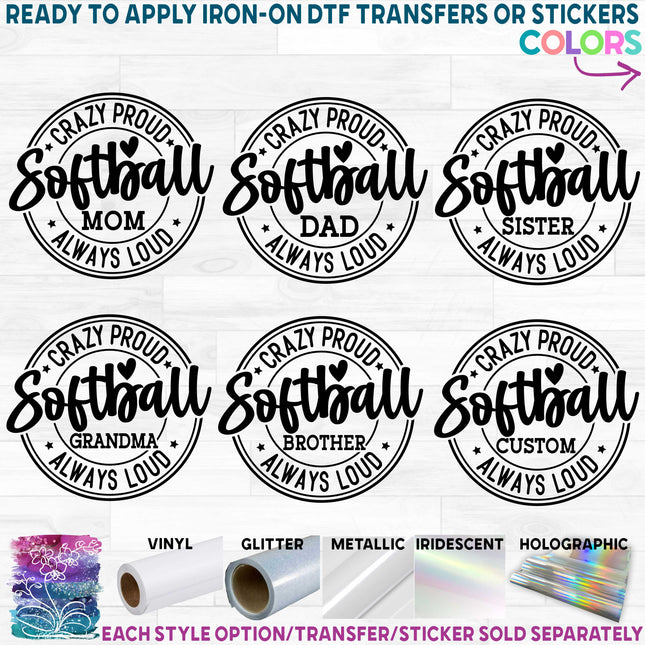 (041-06-1H) Crazy Proud Always Loud Softball Family