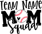 (041-07-K) Baseball Mom Squad Add Team Name