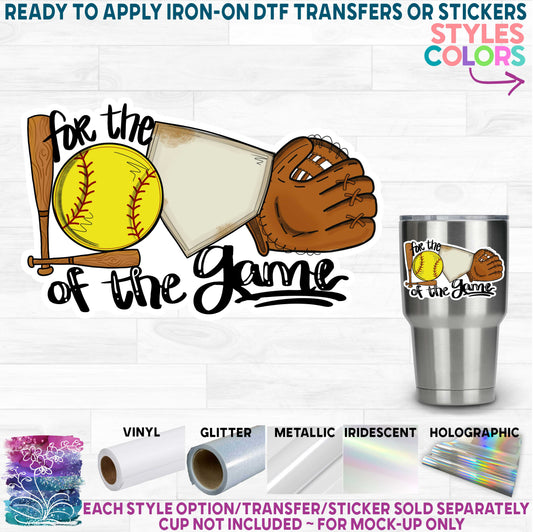 (s041-4) Softball For the Love of the Game Printed Heat Transfer or Sticker