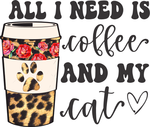 (s410-1) All I Need is Coffee and my Cat, Cats
