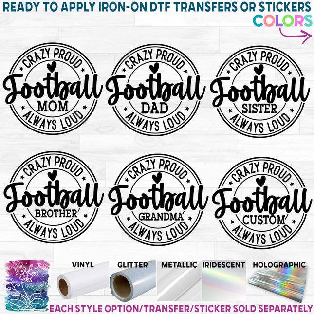 (s044-8N) Crazy Proud Always Loud Football Mom Family Custom Text