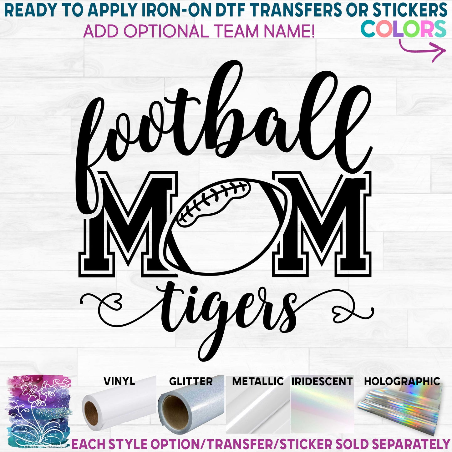 (s044-7E) Football Mom Optional Team Name Printed Heat Transfer or Sticker