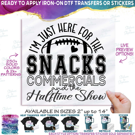 (s044-4U) I'm Just Here for the Snacks Commercials and the Halftime Show Football