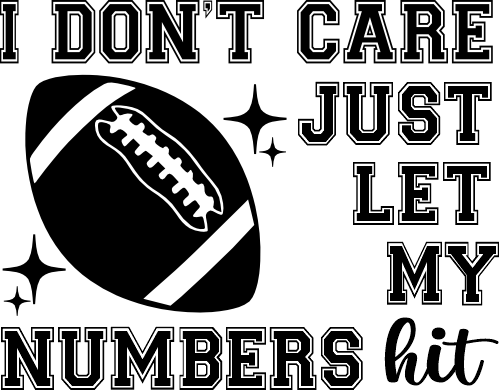 (s044-4V) I'm Don't Care Just Let My Numbers Hit Football