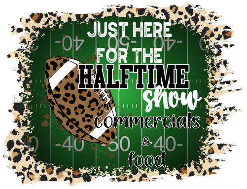 (s044-4-W) Just Here for the Halftime Show Commercials & Food Football