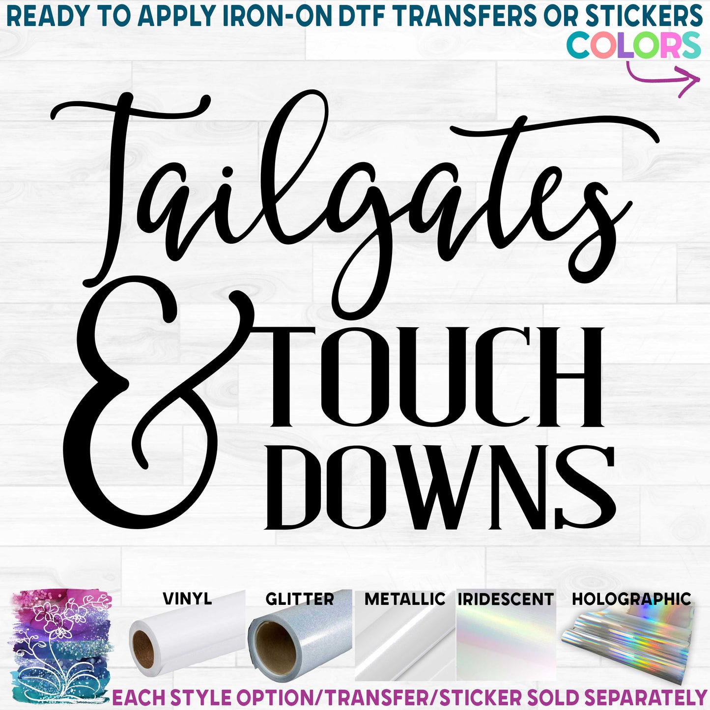 (s044-4H) Tailgates & Touchdowns Football Printed Heat Transfer or Sticker