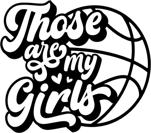 (047-06-1W) Those Are My Girls Basketball Iron-On Transfer