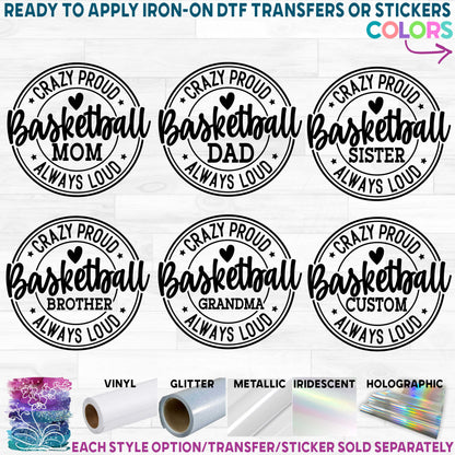 (s047-6C) Crazy Proud Always Loud Basketball Mom Family Custom Text