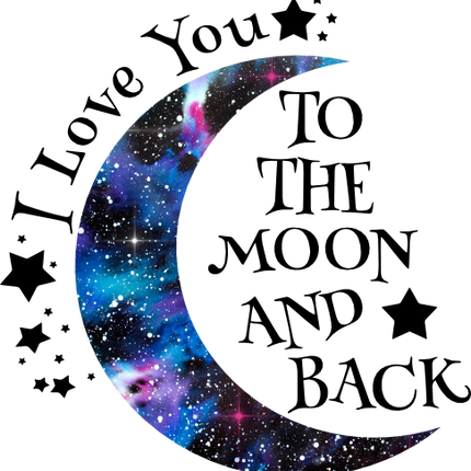 (048-A2) I Love You to the Moon and Back Galaxy Watercolor