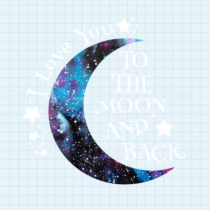 (s048-A2) I Love You to the Moon and Back Galaxy Watercolor