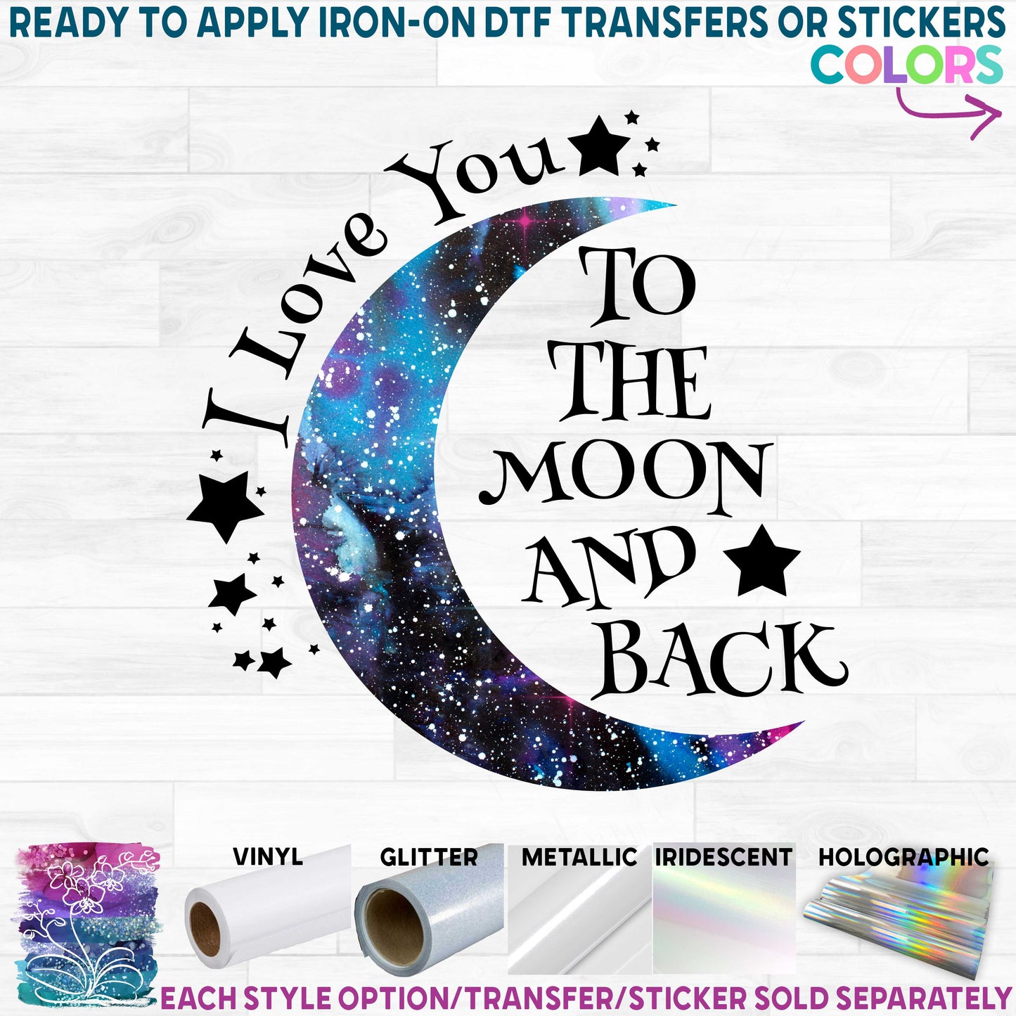 (s048-A2) I Love You to the Moon and Back Galaxy Watercolor Printed Heat Transfer or Sticker