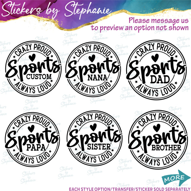(s05-023) Crazy Proud Always Loud Sports Mom Family Custom Iron-On Transfer