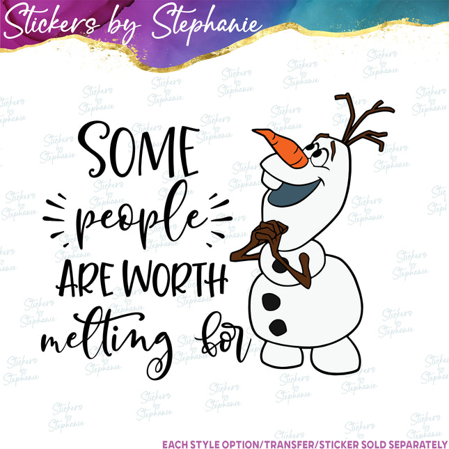 (s04C-009) Some People Are Worth Melting For Iron-On Transfer