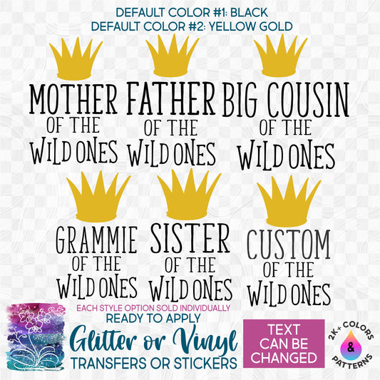 (s050-2I) Family Mother, Father, King, Queen, of the Wild Ones Custom Text Glitter or Vinyl Iron-On Transfer or Sticker