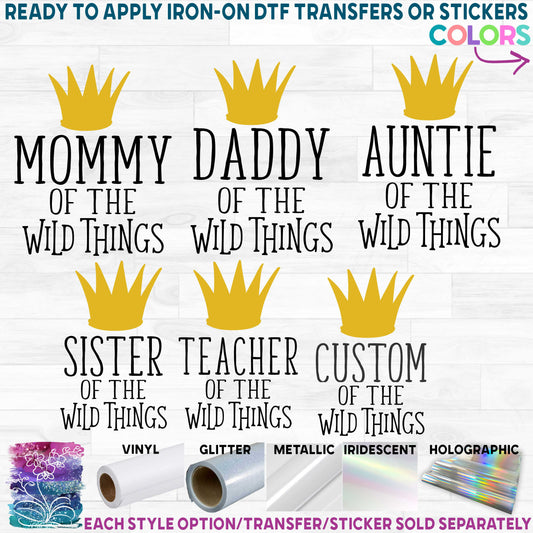 (s050-2N) Father, Mother, King, Queen, Family of the Wild Things Custom Text Printed Heat Transfer or Sticker