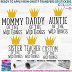 (s050-2N) Father, Mother, King, Queen, Family of the Wild Things Custom Text