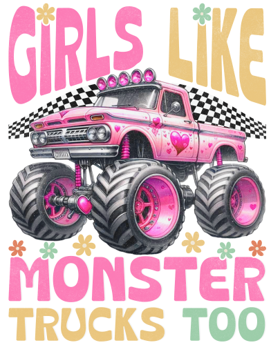 (051-05-1E) Girls Like Monster Trucks Too