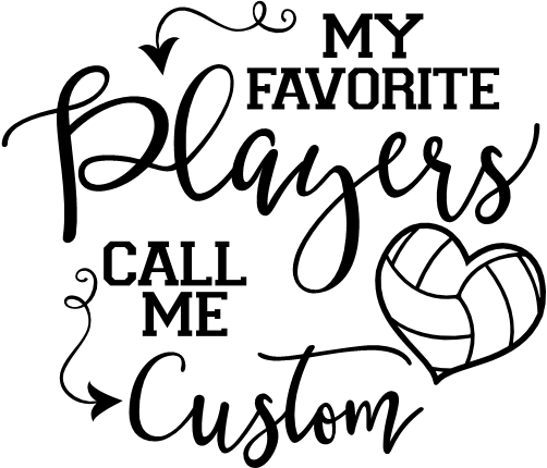 (054-06-1L) My Favorite Players Call Me Custom Volleyball Iron-On Transfer