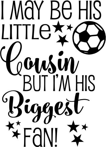 (067-07-1P) His Cousin Biggest Fan Soccer Iron-On Transfer