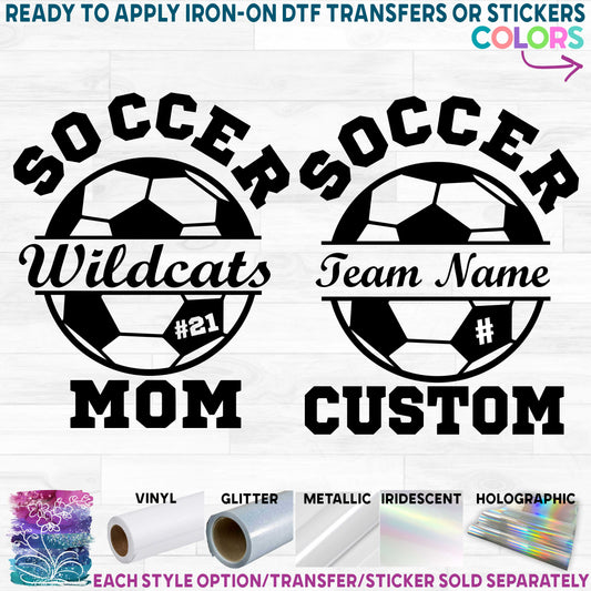 (s067-8C) Soccer Team Name Family Mom Printed Heat Transfer or Sticker