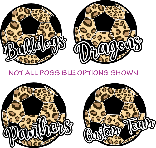 (s067-10C) Leopard Soccer Ball Team Name Custom Text