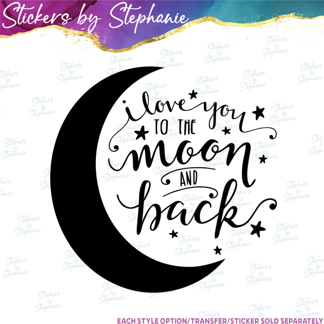(s7-03-014) I Love You to the Moon & Back Iron-On Transfer