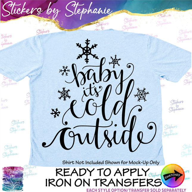 (s7-03-021) Baby Its Cold Outside Snow Snowflake Iron-On Transfer