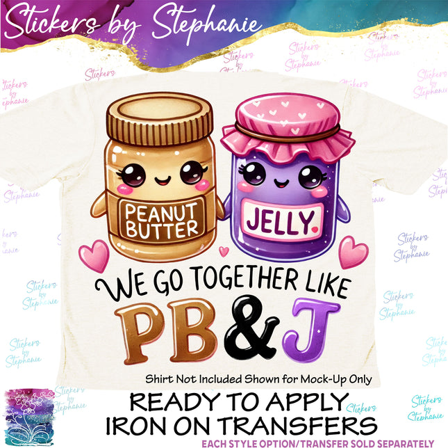 (s7-04-111) We Go Together Like PB&J Iron-On Transfer